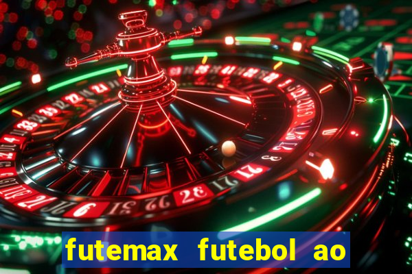 futemax futebol ao vivo online